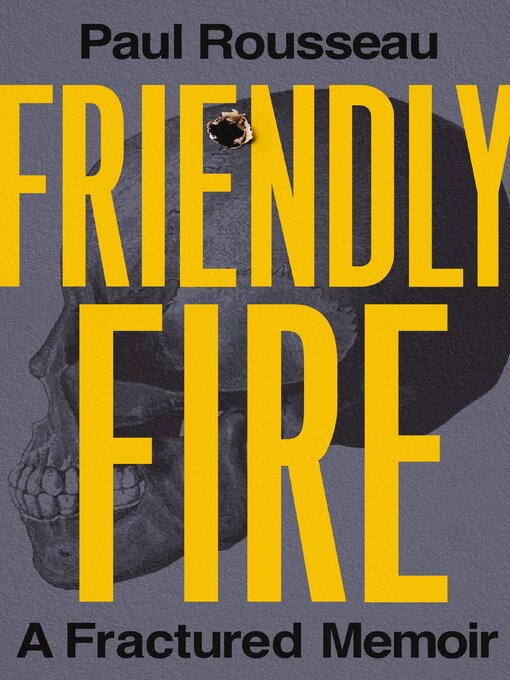 Title details for Friendly Fire by Paul Rousseau - Available